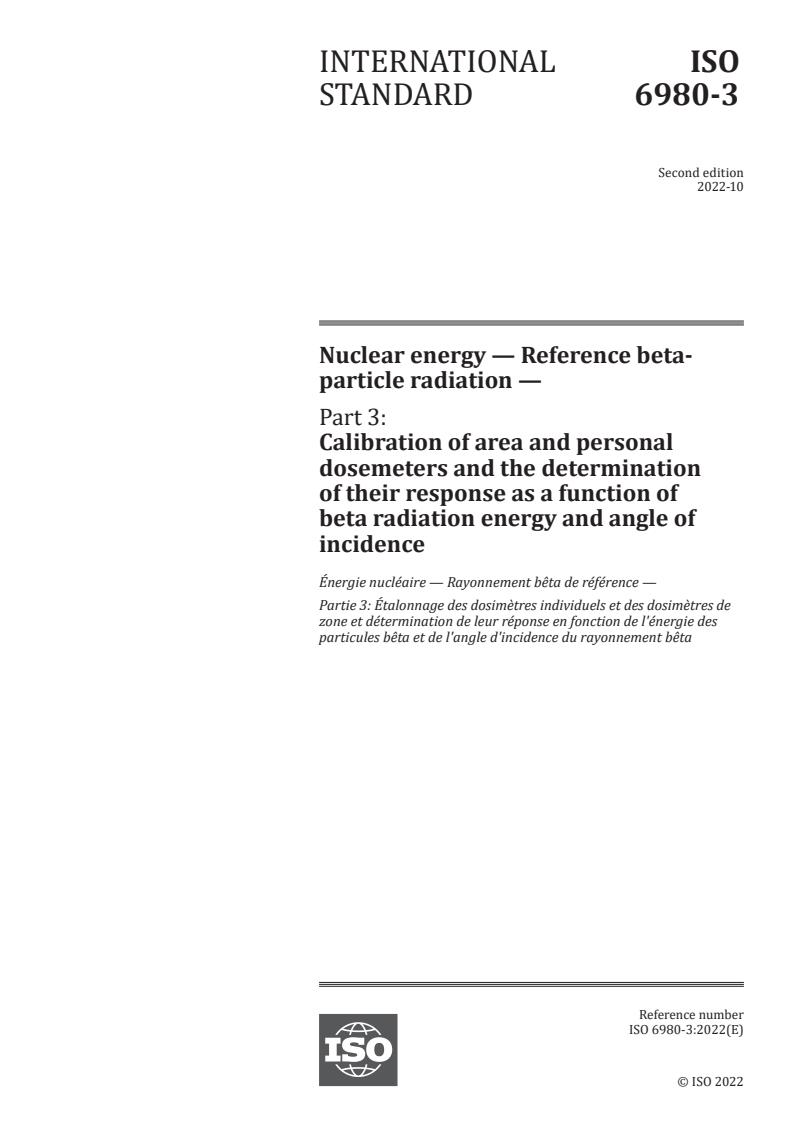 ISO 6980-3:2022 - Nuclear energy — Reference beta-particle radiation — Part 3: Calibration of area and personal dosemeters and the determination of their response as a function of beta radiation energy and angle of incidence
Released:1. 11. 2022