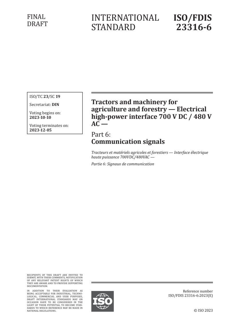 ISO/FDIS 23316-6 - Tractors and machinery for agriculture and forestry — Electrical high-power interface 700 V DC / 480 V AC — Part 6: Communication signals
Released:26. 09. 2023