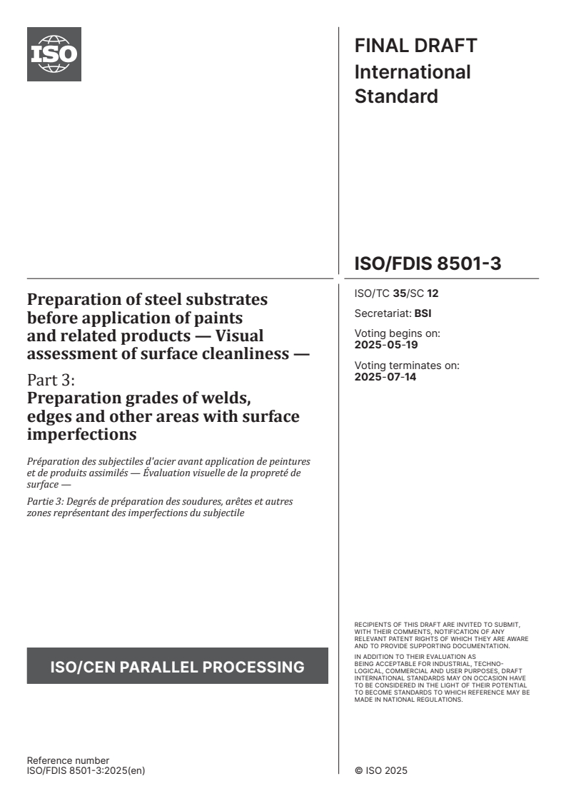 ISO/FDIS 8501-3 - Preparation of steel substrates before application of paints and related products — Visual assessment of surface cleanliness — Part 3: Preparation grades of welds, edges and other areas with surface imperfections
Released:5. 05. 2025