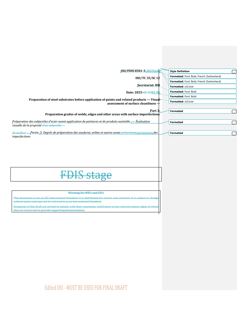 REDLINE ISO/FDIS 8501-3 - Preparation of steel substrates before application of paints and related products — Visual assessment of surface cleanliness — Part 3: Preparation grades of welds, edges and other areas with surface imperfections
Released:5. 05. 2025