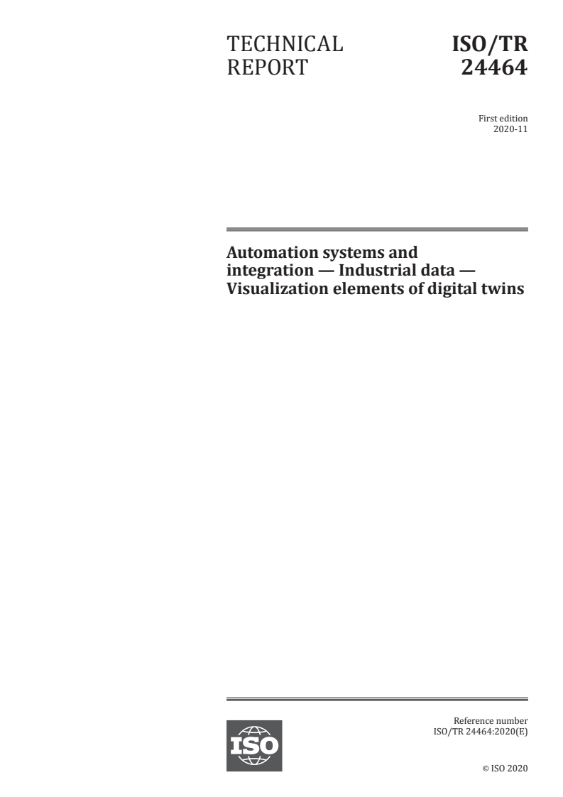 ISO/TR 24464:2020 - Automation systems and integration — Industrial data — Visualization elements of digital twins
Released:11/10/2020