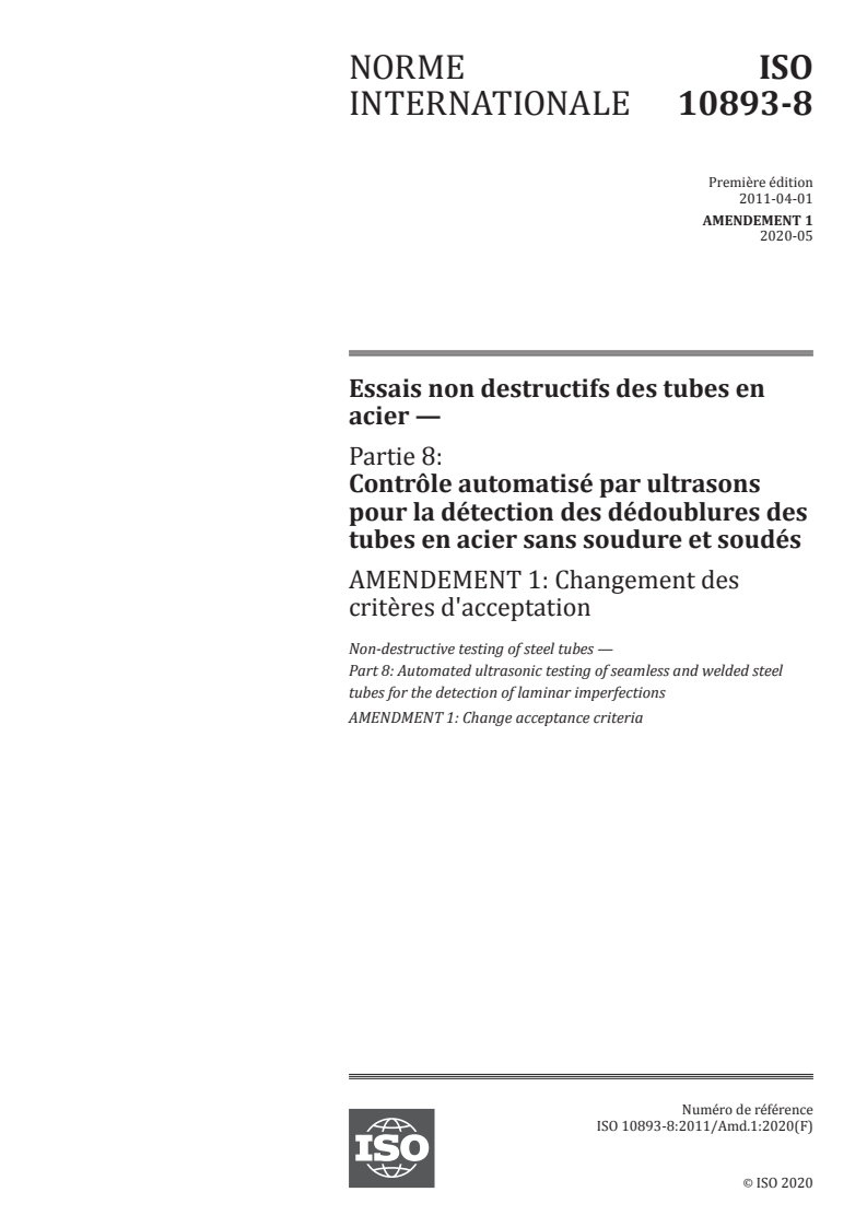 ISO 10893-8:2011/Amd 1:2020 - Essais non destructifs des tubes en acier — Partie 8: Contrôle automatisé par ultrasons pour la détection des dédoublures des tubes en acier sans soudure et soudés — Amendement 1: Changement des critères d'acceptation
Released:6/19/2020