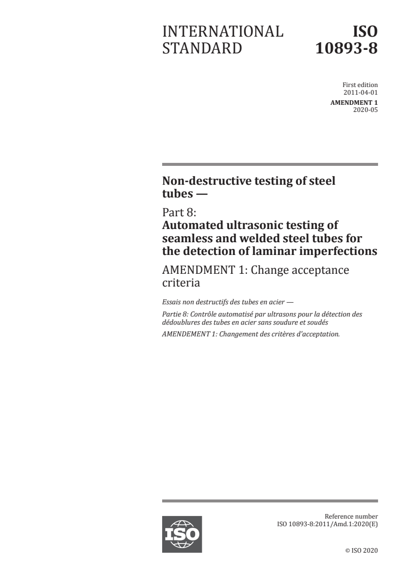 ISO 10893-8:2011/Amd 1:2020 - Non-destructive testing of steel tubes — Part 8: Automated ultrasonic testing of seamless and welded steel tubes for the detection of laminar imperfections — Amendment 1: Change acceptance criteria
Released:5/18/2020