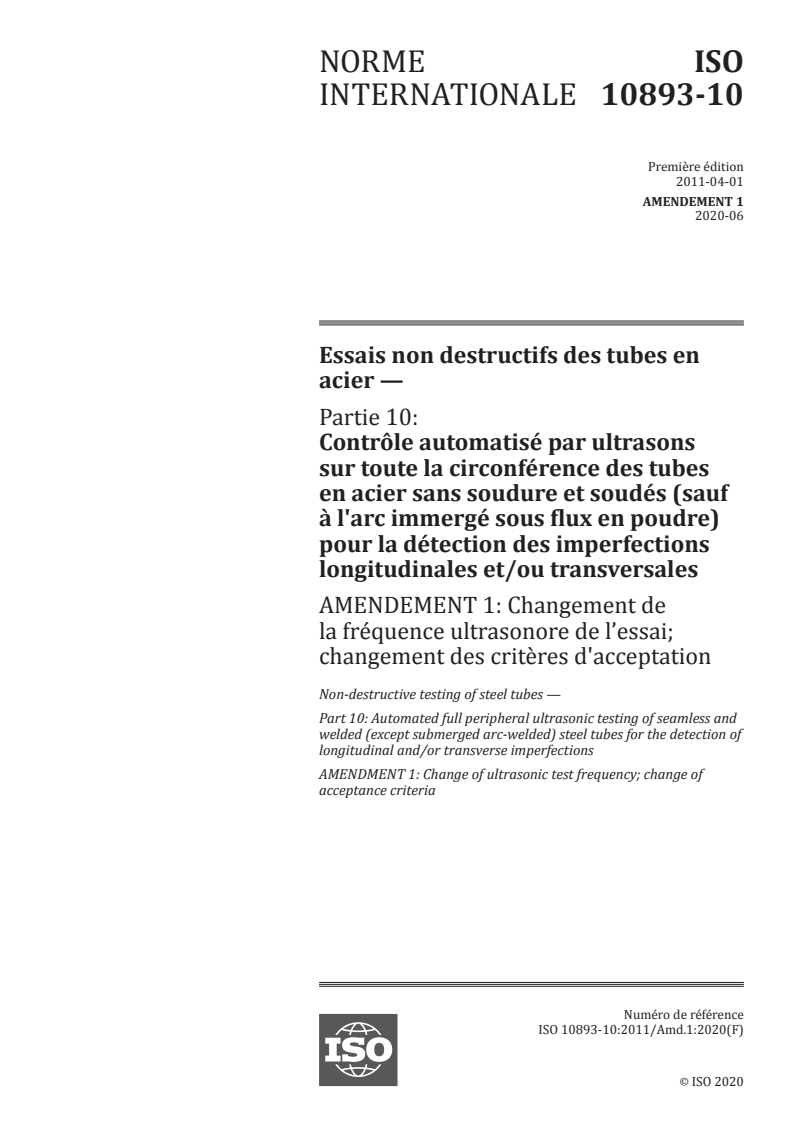 ISO 10893-10:2011/Amd 1:2020 - Essais non destructifs des tubes en acier — Partie 10: Contrôle automatisé par ultrasons sur toute la circonférence des tubes en acier sans soudure et soudés (sauf à l'arc immergé sous flux en poudre) pour la détection des imperfections longitudinales et/ou transversales — Amendement 1: Changement de la fréquence ultrasonore de l’essai; changement des critères d'acceptation
Released:6/10/2020