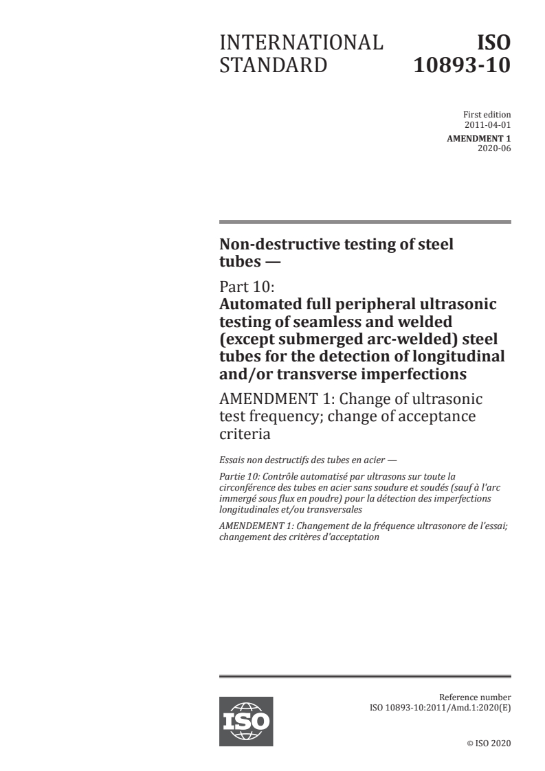 ISO 10893-10:2011/Amd 1:2020 - Non-destructive testing of steel tubes — Part 10: Automated full peripheral ultrasonic testing of seamless and welded (except submerged arc-welded) steel tubes for the detection of longitudinal and/or transverse imperfections — Amendment 1: Change of ultrasonic test frequency; change of acceptance criteria
Released:6/10/2020