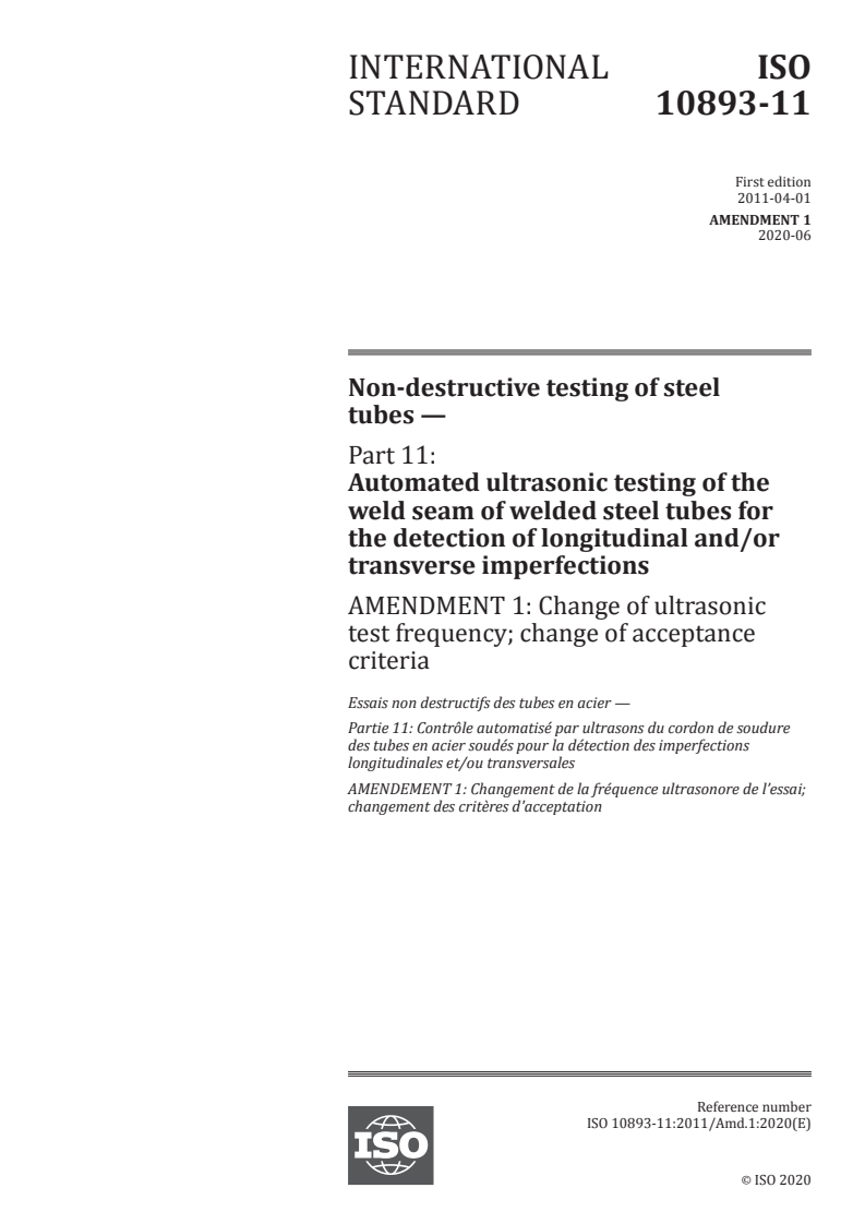ISO 10893-11:2011/Amd 1:2020 - Non-destructive testing of steel tubes — Part 11: Automated ultrasonic testing of the weld seam of welded steel tubes for the detection of longitudinal and/or transverse imperfections — Amendment 1: Change of ultrasonic test frequency; change of acceptance criteria
Released:6/10/2020