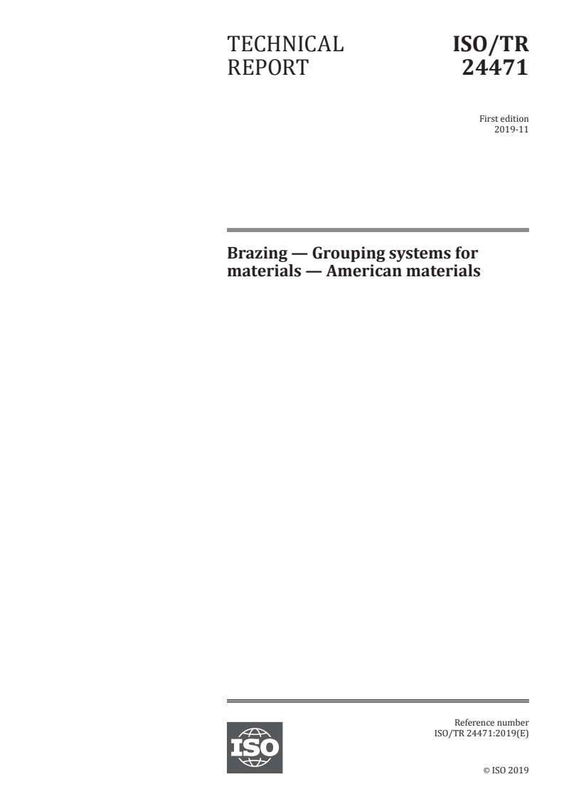 ISO/TR 24471:2019 - Brazing — Grouping systems for materials — American materials
Released:11/27/2019
