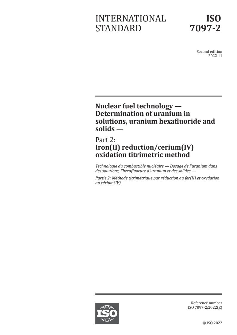 ISO 7097-2:2022 - Nuclear fuel technology — Determination of uranium in solutions, uranium hexafluoride and solids — Part 2: Iron(II) reduction/cerium(IV) oxidation titrimetric method
Released:25. 11. 2022