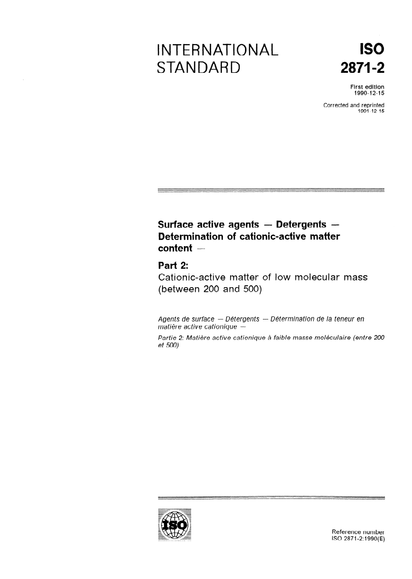 ISO 2871-2:1990 - Surface active agents — Detergents — Determination of cationic-active matter content — Part 2: Cationic-active matter of low molecular mass (between 200 and 500)
Released:12/10/1992