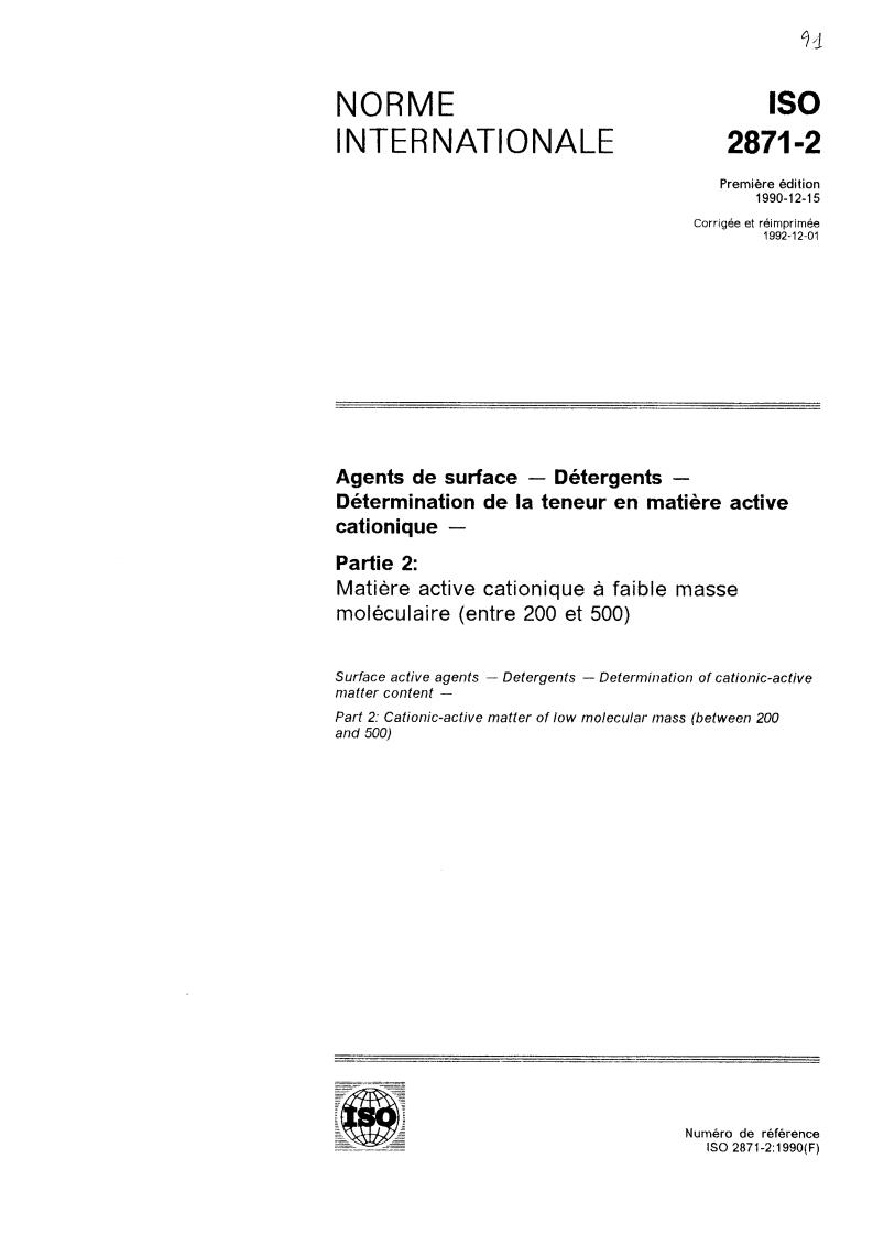 ISO 2871-2:1990 - Surface active agents — Detergents — Determination of cationic-active matter content — Part 2: Cationic-active matter of low molecular mass (between 200 and 500)
Released:11/22/1990