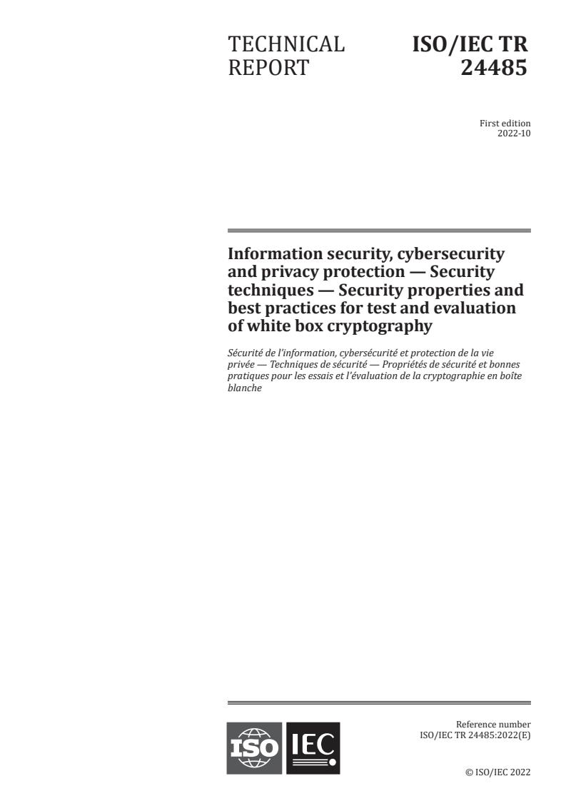 ISO/IEC TR 24485:2022 - Information security, cybersecurity and privacy protection — Security techniques — Security properties and best practices for test and evaluation of white box cryptography
Released:20. 10. 2022