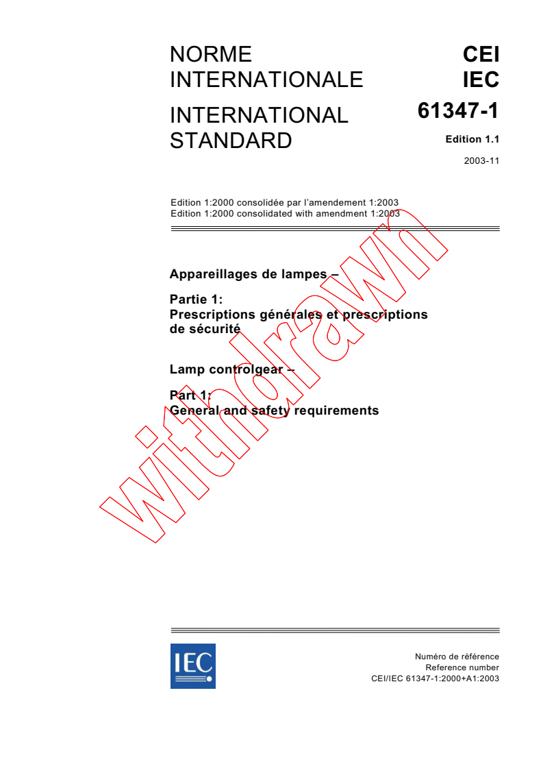 IEC 61347-1:2000+AMD1:2003 CSV - Lamp controlgear - Part 1: General and safety requirements
Released:11/13/2003
Isbn:283187260X