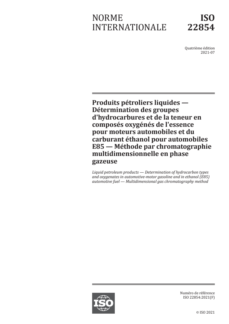 ISO 22854:2021 - Produits pétroliers liquides — Détermination des groupes d'hydrocarbures et de la teneur en composés oxygénés de l'essence pour moteurs automobiles et du carburant éthanol pour automobiles E85 — Méthode par chromatographie multidimensionnelle en phase gazeuse
Released:7/21/2021