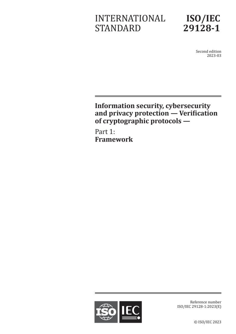 ISO/IEC 29128-1:2023 - Information security, cybersecurity and privacy protection — Verification of cryptographic protocols — Part 1: Framework
Released:20. 03. 2023