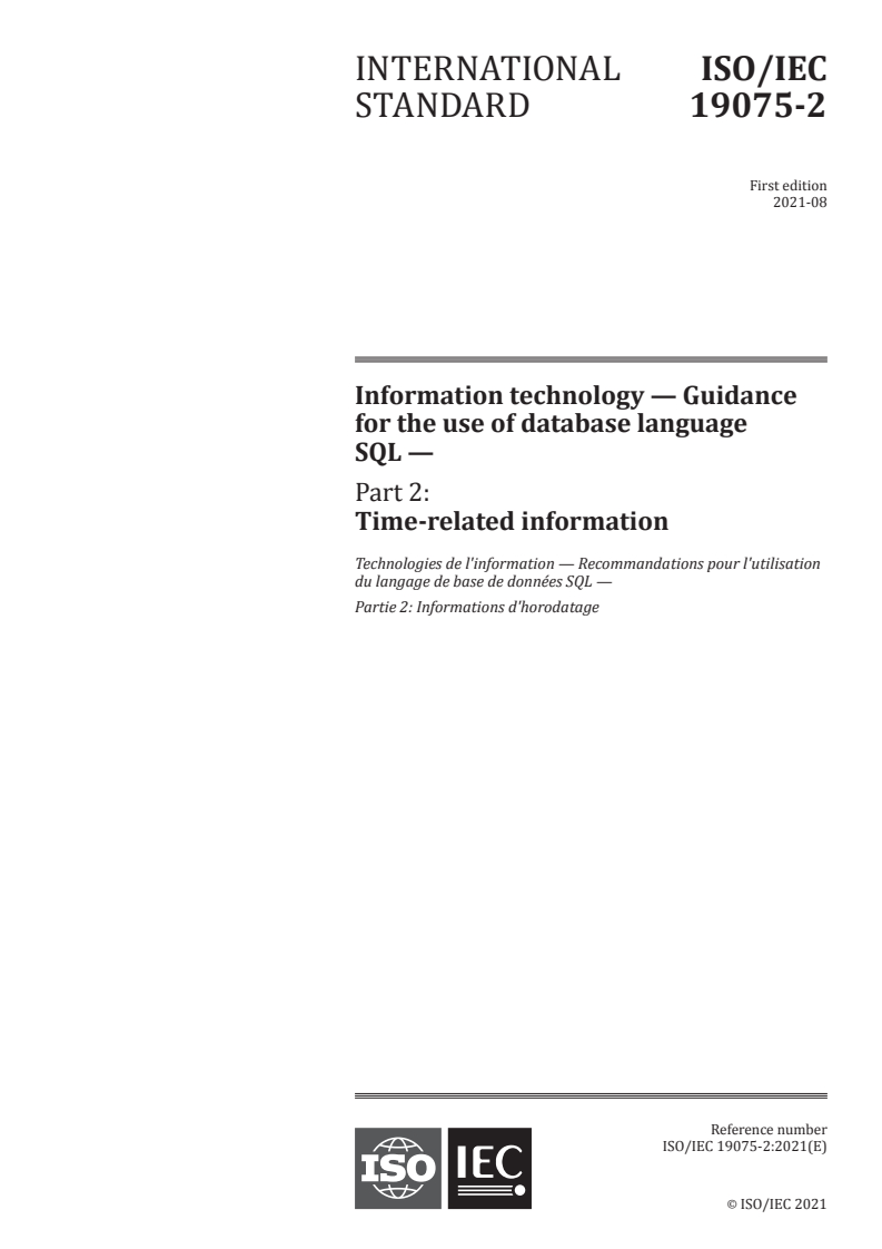 ISO/IEC 19075-2:2021 - Information technology — Guidance for the use of database language SQL — Part 2: Time-related information
Released:9/1/2021