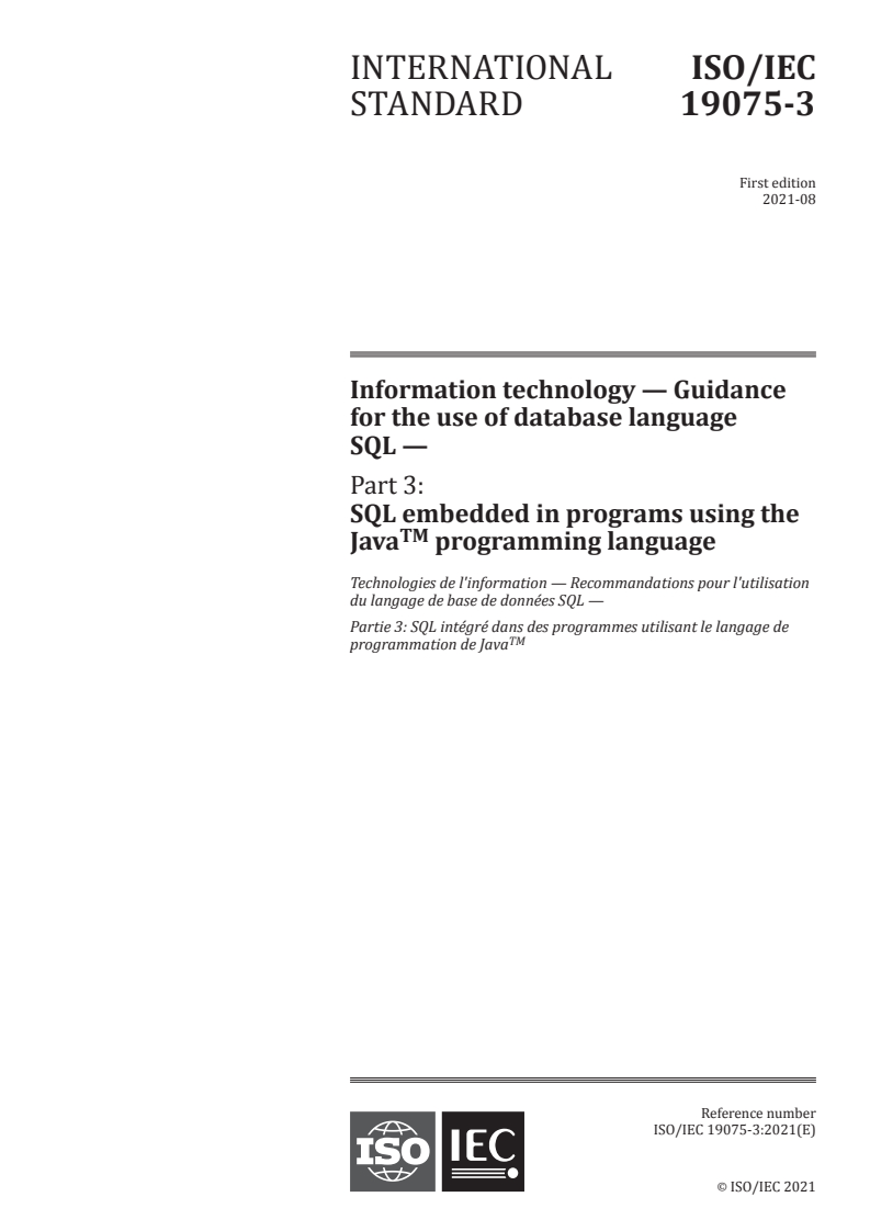 ISO/IEC 19075-3:2021 - Information technology — Guidance for the use of database language SQL — Part 3: SQL embedded in programs using the JavaTM programming language
Released:9/1/2021