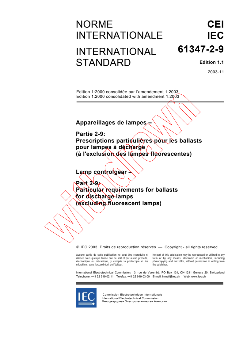 IEC 61347-2-9:2000+AMD1:2003 CSV - Lamp controlgear - Part 2-9: Particular requirements for ballasts for discharge lamps (excluding fluorescent lamps)
Released:11/12/2003
Isbn:2831872596