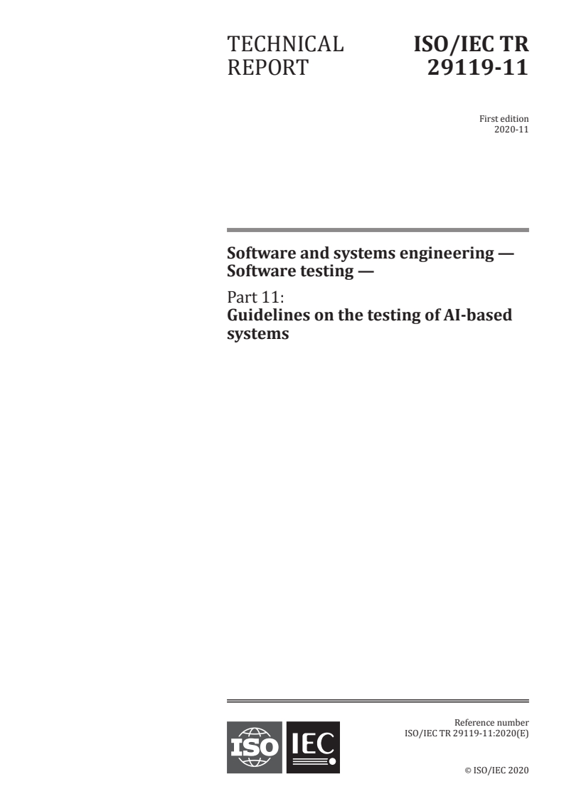 ISO/IEC TR 29119-11:2020 - Software and systems engineering — Software testing — Part 11: Guidelines on the testing of AI-based systems
Released:11/27/2020