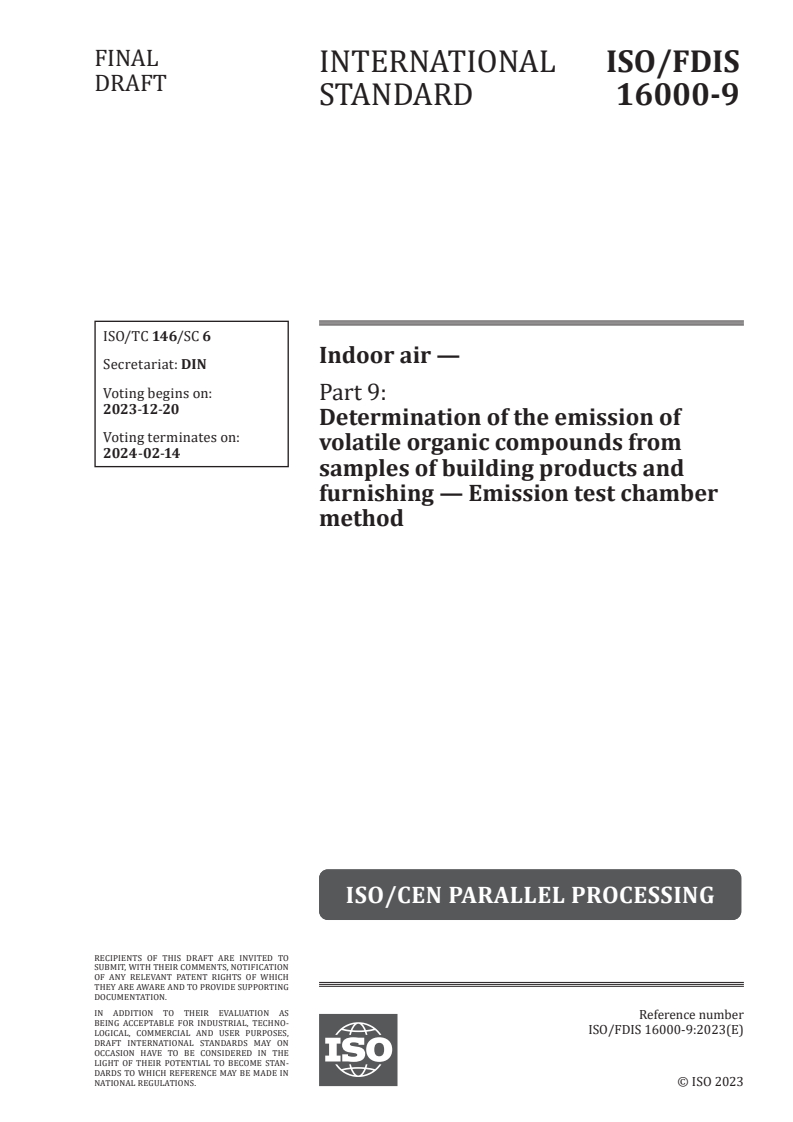 ISO/FDIS 16000-9 - Indoor air — Part 9: Determination of the emission of volatile organic compounds from samples of building products and furnishing — Emission test chamber method
Released:6. 12. 2023