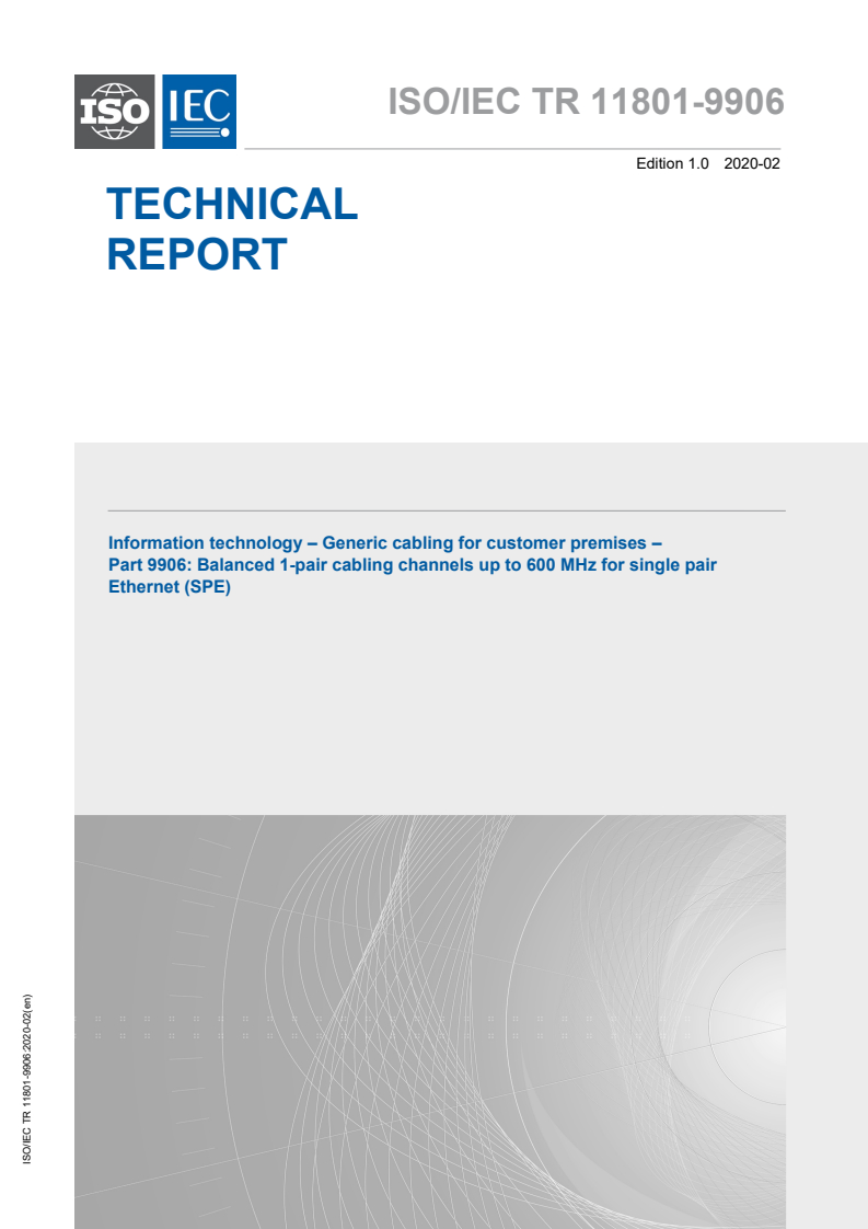 ISO/IEC TR 11801-9906:2020 - Information technology — Generic cabling for customer premises — Part 9906: Balanced 1-pair cabling channels up to 600 MHz for single pair Ethernet (SPE)
Released:2/21/2020