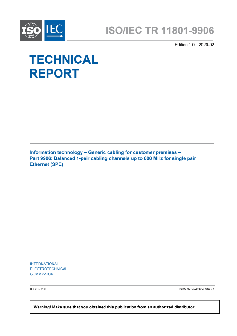 ISO/IEC TR 11801-9906:2020 - Information technology — Generic cabling for customer premises — Part 9906: Balanced 1-pair cabling channels up to 600 MHz for single pair Ethernet (SPE)
Released:2/21/2020