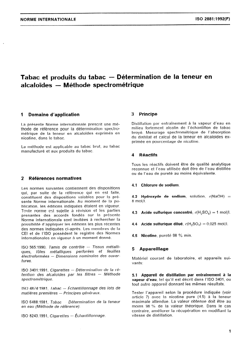 ISO 2881:1992 - Tabac et produits du tabac — Détermination de la teneur en alcaloïdes — Méthode spectrométrique
Released:8/20/1992