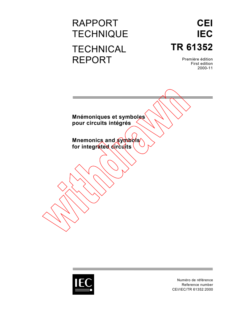 IEC TR 61352:2000 - Mnemonics and symbols for integrated circuits
Released:11/22/2000
Isbn:2831854911