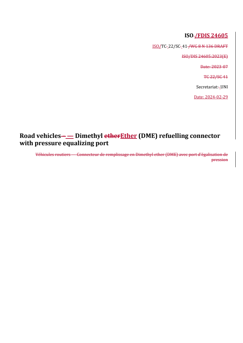 REDLINE ISO/FDIS 24605 - Road vehicles — Dimethyl Ether (DME) refuelling connector with pressure equalizing port
Released:29. 02. 2024