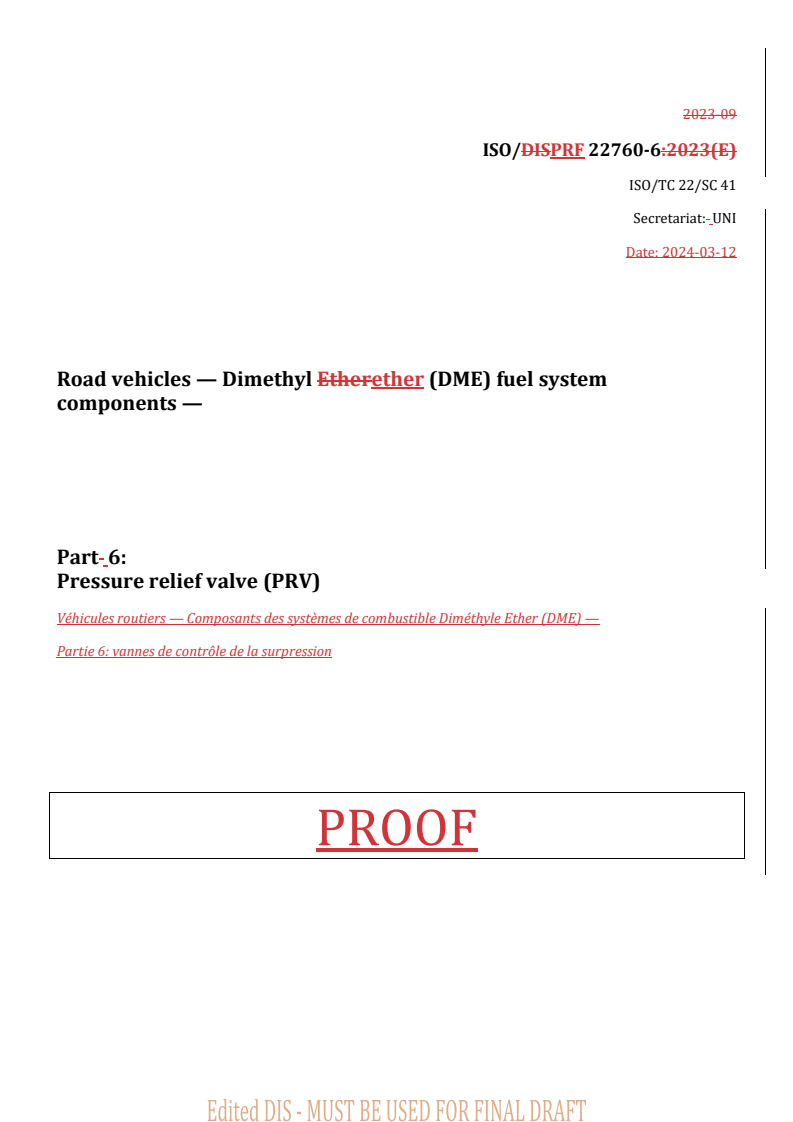 REDLINE ISO/PRF 22760-6 - Road vehicles — Dimethyl Ether (DME) fuel system components — Part 6: Pressure relief valve (PRV)
Released:13. 03. 2024