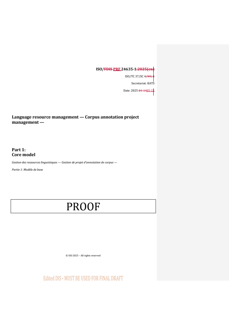 REDLINE ISO/PRF 24635-1 - Language resource management — Corpus annotation project management — Part 1: Core model
Released:16. 05. 2025