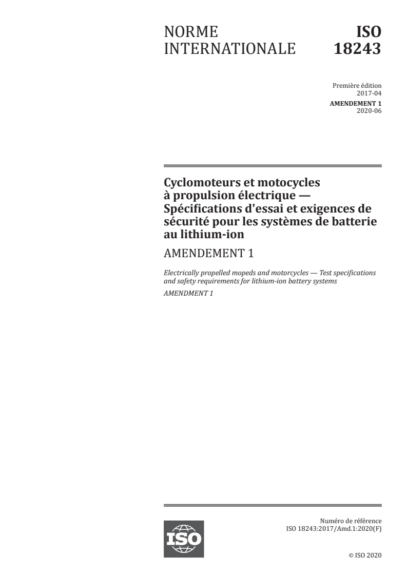 ISO 18243:2017/Amd 1:2020 - Cyclomoteurs et motocycles à propulsion électrique — Spécifications d'essai et exigences de sécurité pour les systèmes de batterie au lithium-ion — Amendement 1
Released:6/16/2020