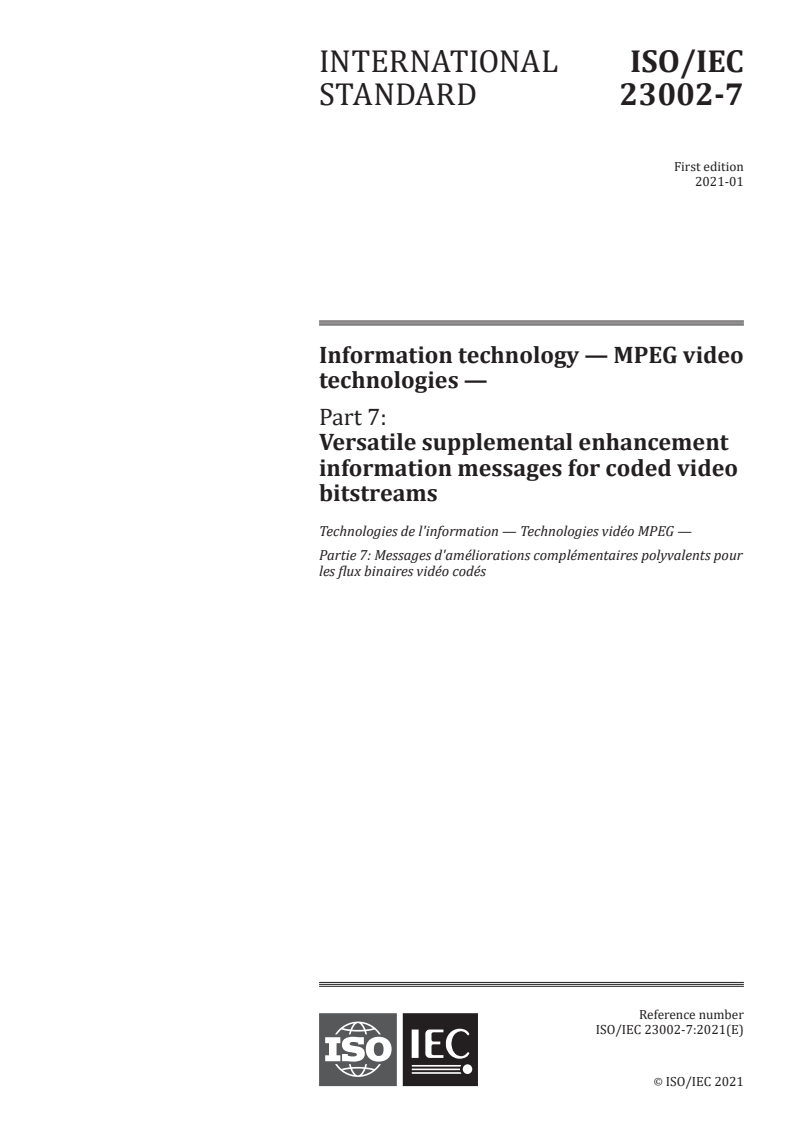 ISO/IEC 23002-7:2021 - Information technology — MPEG video technologies — Part 7: Versatile supplemental enhancement information messages for coded video bitstreams
Released:1/29/2021