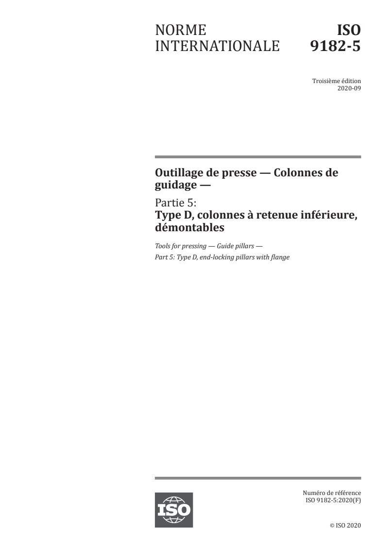 ISO 9182-5:2020 ISO 9182-5:2020 - Outillage de presse — Colonnes de guidage — Partie 5: Type D, colonnes à retenue inférieure, démontables
Released:9/8/2020