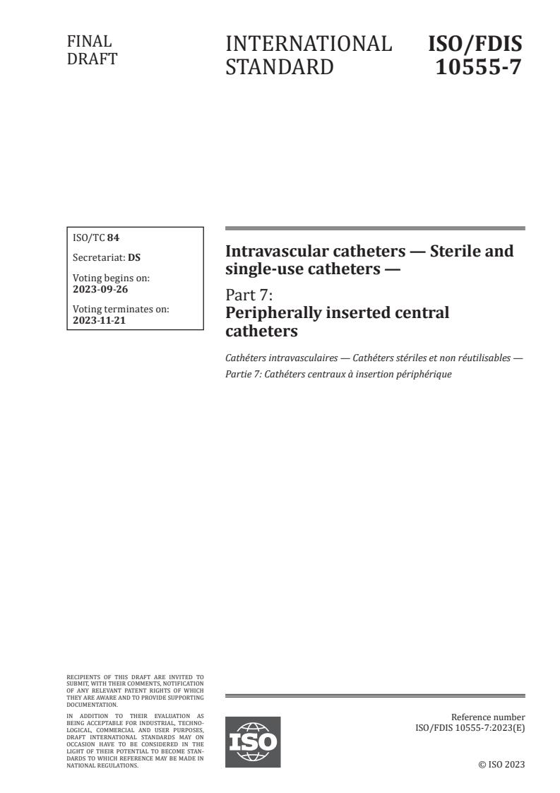 ISO/FDIS 10555-7 - Intravascular catheters — Sterile and single-use catheters — Part 7: Peripherally inserted central catheters
Released:12. 09. 2023