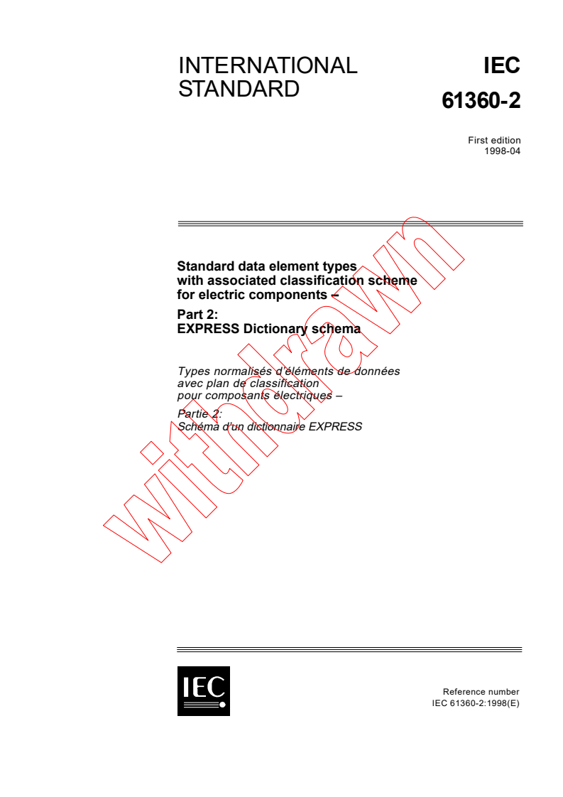 IEC 61360-2:1998 - Standard data element types with associated classification scheme for electric components - Part 2: EXPRESS Dictionary schema
Released:4/29/1998
Isbn:2831842778