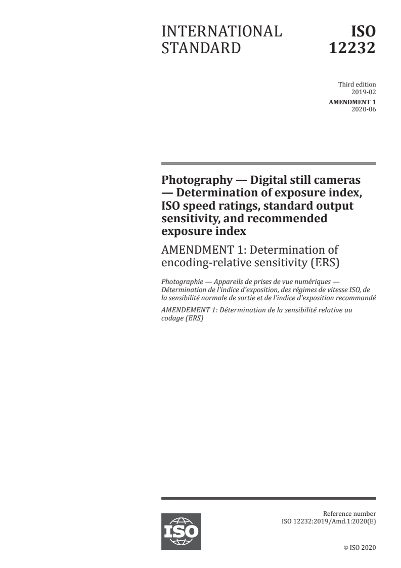 ISO 12232:2019/Amd 1:2020 - Photography — Digital still cameras — Determination of exposure index, ISO speed ratings, standard output sensitivity, and recommended exposure index — Amendment 1: Determination of encoding-relative sensitivity (ERS)
Released:6/26/2020