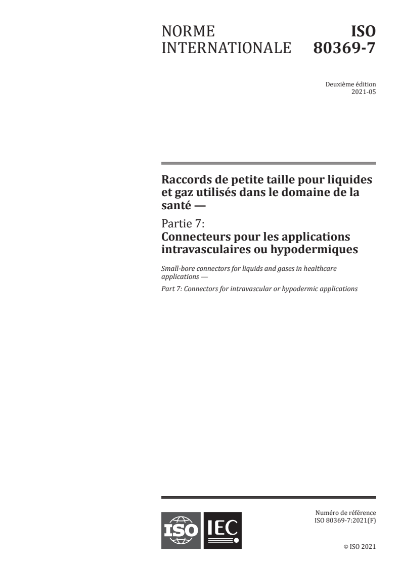 ISO 80369-7:2021 - Raccords de petite taille pour liquides et gaz utilisés dans le domaine de la santé — Partie 7: Connecteurs pour les applications intravasculaires ou hypodermiques
Released:5/4/2021