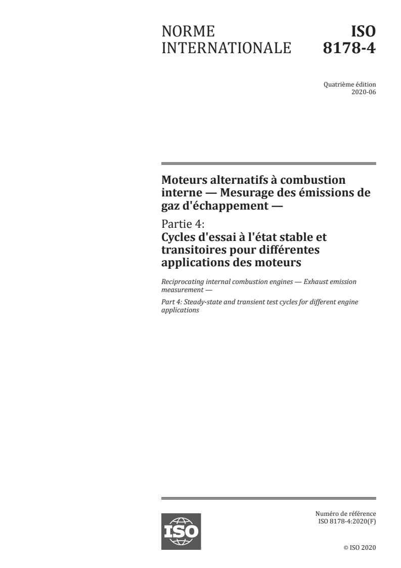 ISO 8178-4:2020 - Moteurs alternatifs à combustion interne — Mesurage des émissions de gaz d'échappement — Partie 4: Cycles d'essai à l'état stable et transitoires pour différentes applications des moteurs
Released:6/24/2020