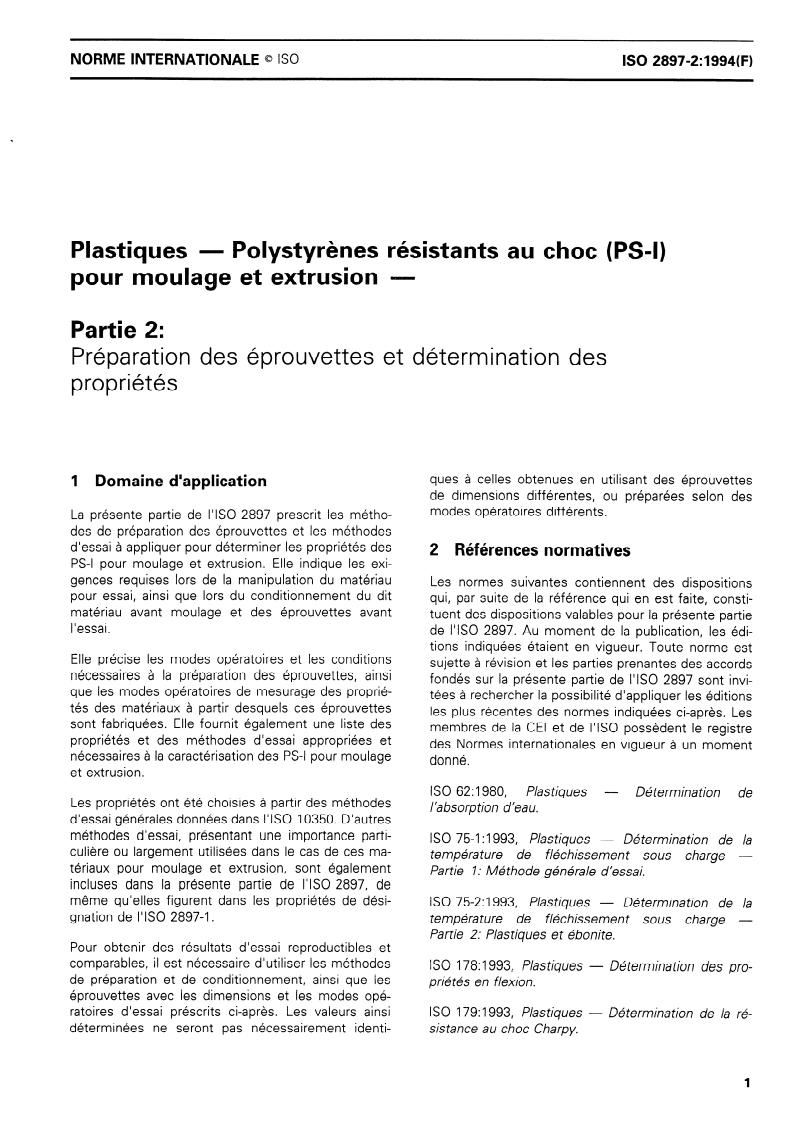 ISO 2897-2:1994 - Plastiques — Polystyrènes résistants au choc (PS-I) pour moulage et extrusion — Partie 2: Préparation des éprouvettes et détermination des propriétés
Released:10/20/1994