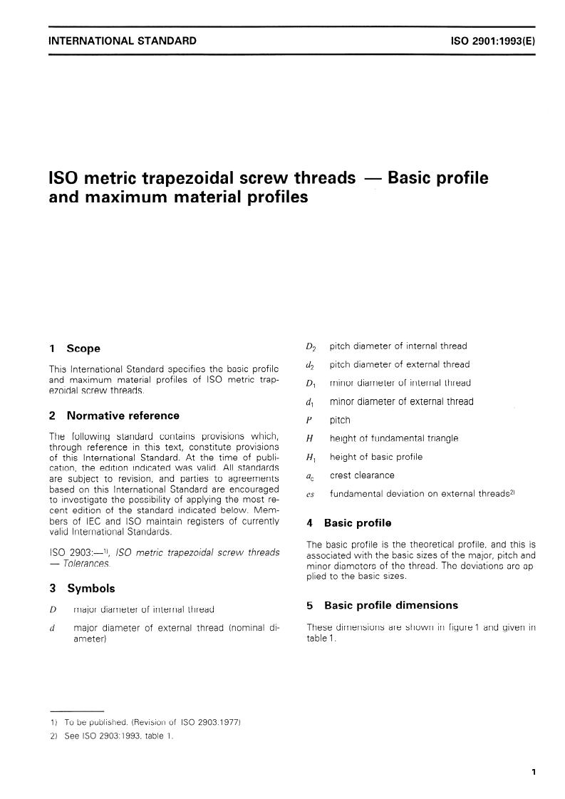 ISO 2901:1993 - ISO metric trapezoidal screw threads — Basic profile and maximum material profiles
Released:10/14/1993