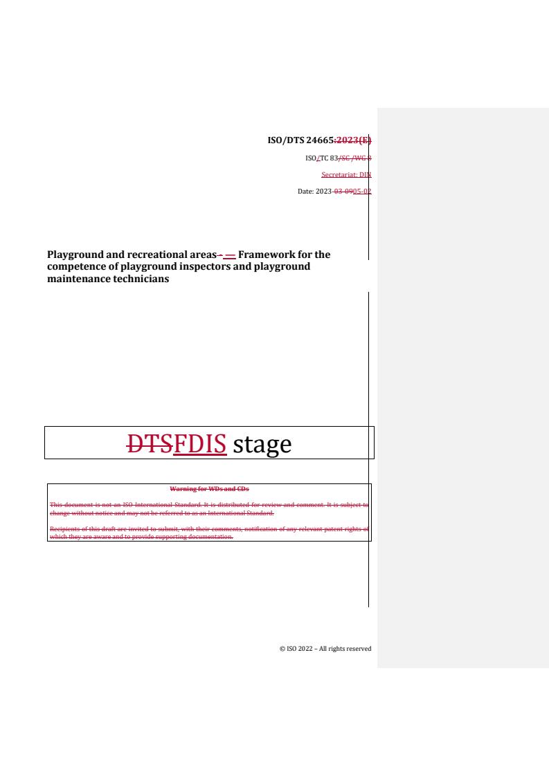 REDLINE ISO/DTS 24665 - Playground and recreational areas — Framework for the competence of playground inspectors and playground maintenance technicians
Released:3. 05. 2023