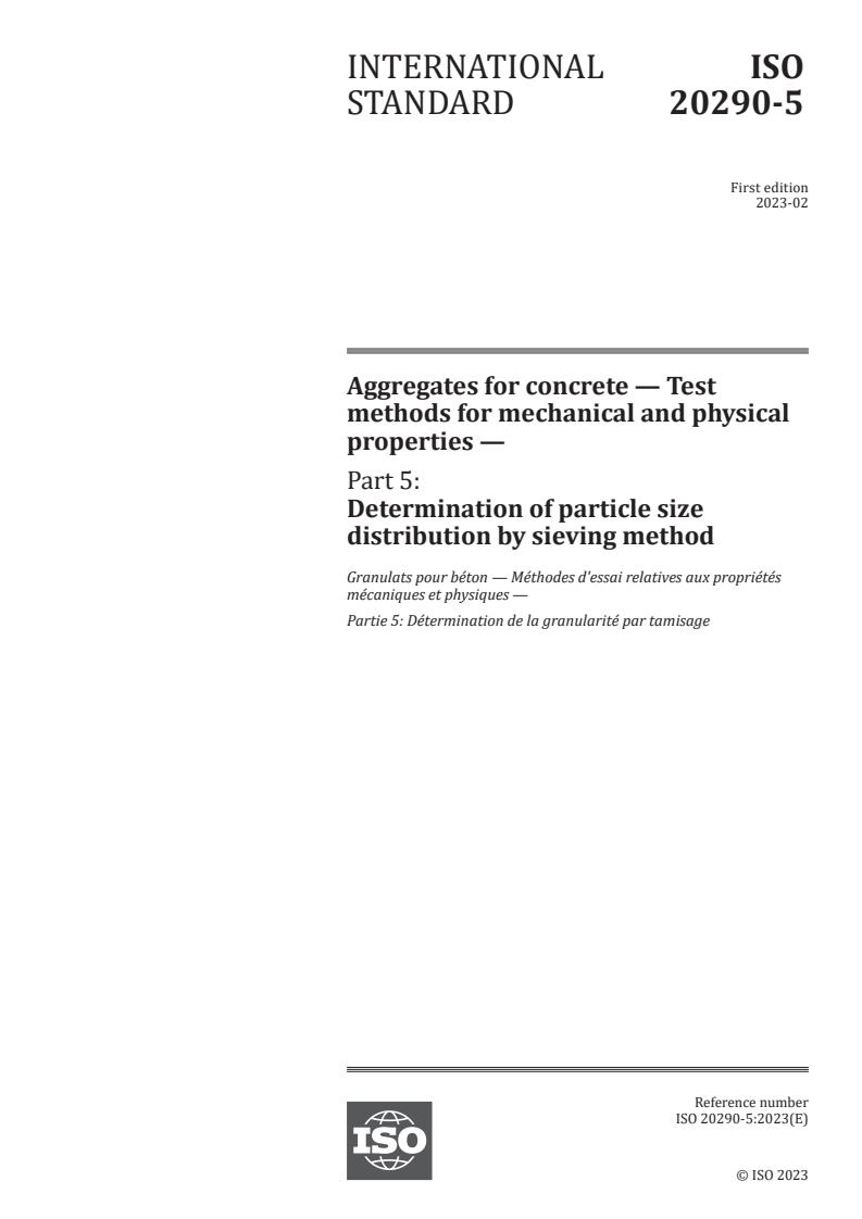 ISO 20290-5:2023 - Aggregates for concrete — Test methods for mechanical and physical properties — Part 5: Determination of particle size distribution by sieving method
Released:2/3/2023
