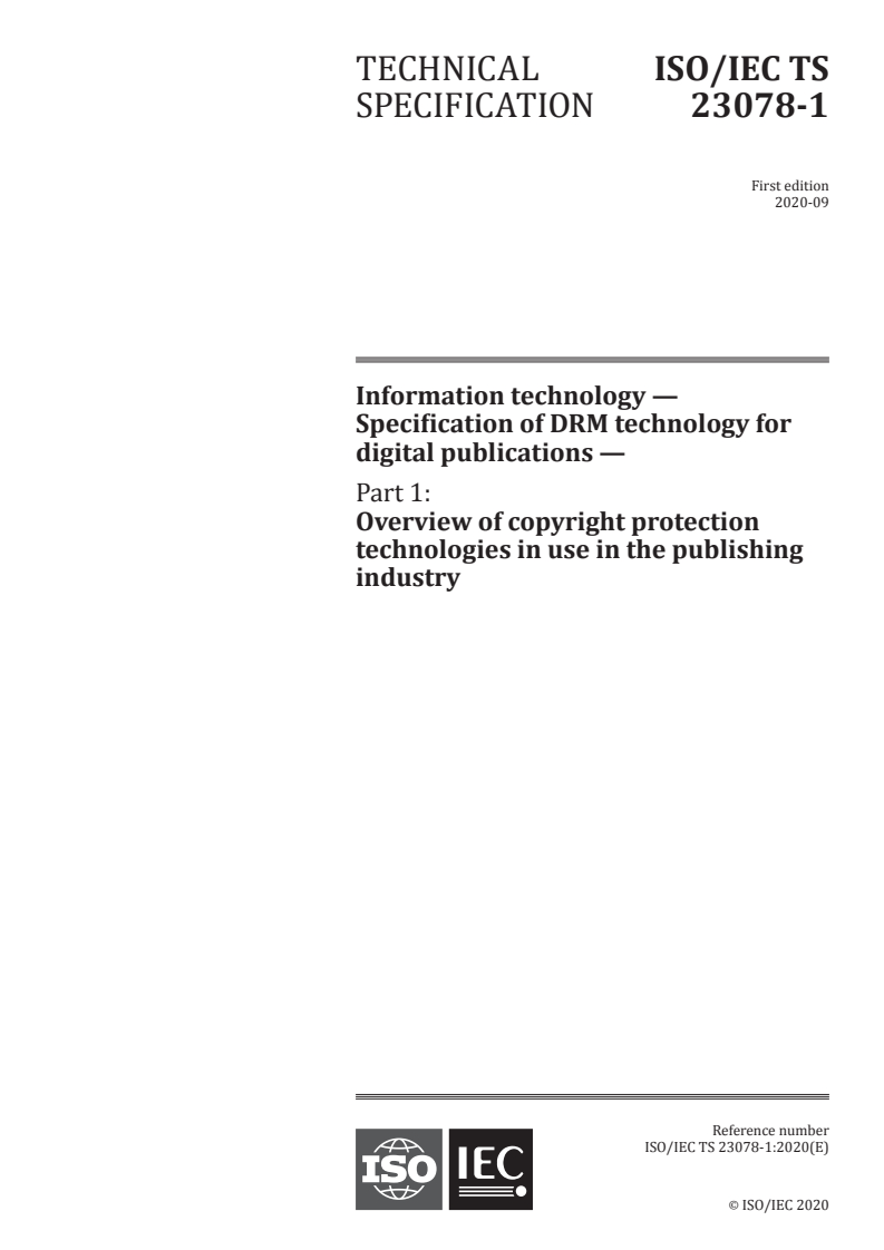 ISO/IEC TS 23078-1:2020 - Information technology — Specification of DRM technology for digital publications — Part 1: Overview of copyright protection technologies in use in the publishing industry
Released:14. 09. 2020