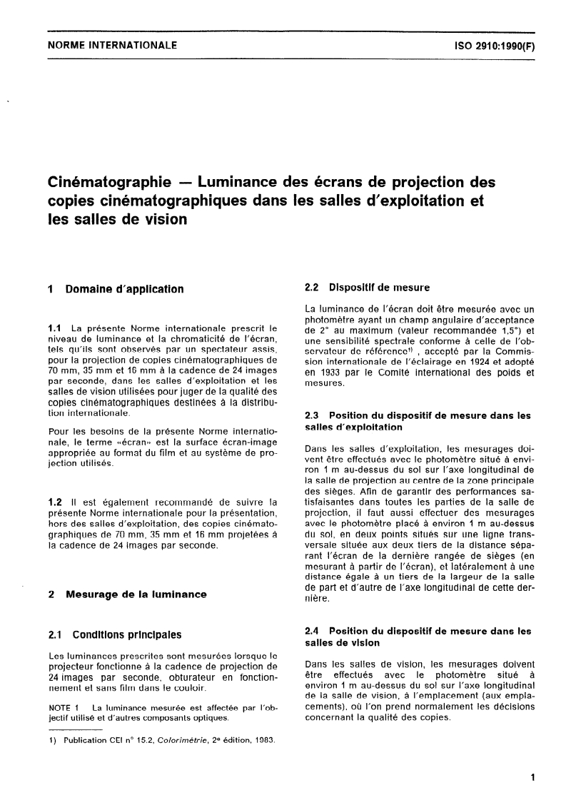 ISO 2910:1990 - Cinématographie — Luminance des écrans de projection des copies cinématographiques dans les salles d'exploitation et les salles de vision
Released:7/12/1990
