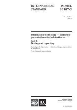 ISO/IEC 30107-3:2023 ISO/IEC 30107-3:2023 - Information technology — Biometric presentation attack detection — Part 3: Testing and reporting
Released:10. 01. 2023 - Page 1 preview