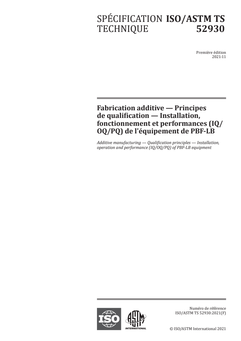 ISO/ASTM TS 52930:2021 - Fabrication additive — Principes de qualification — Installation, fonctionnement et performances (IQ/OQ/PQ) de l'équipement de PBF-LB
Released:11/12/2021