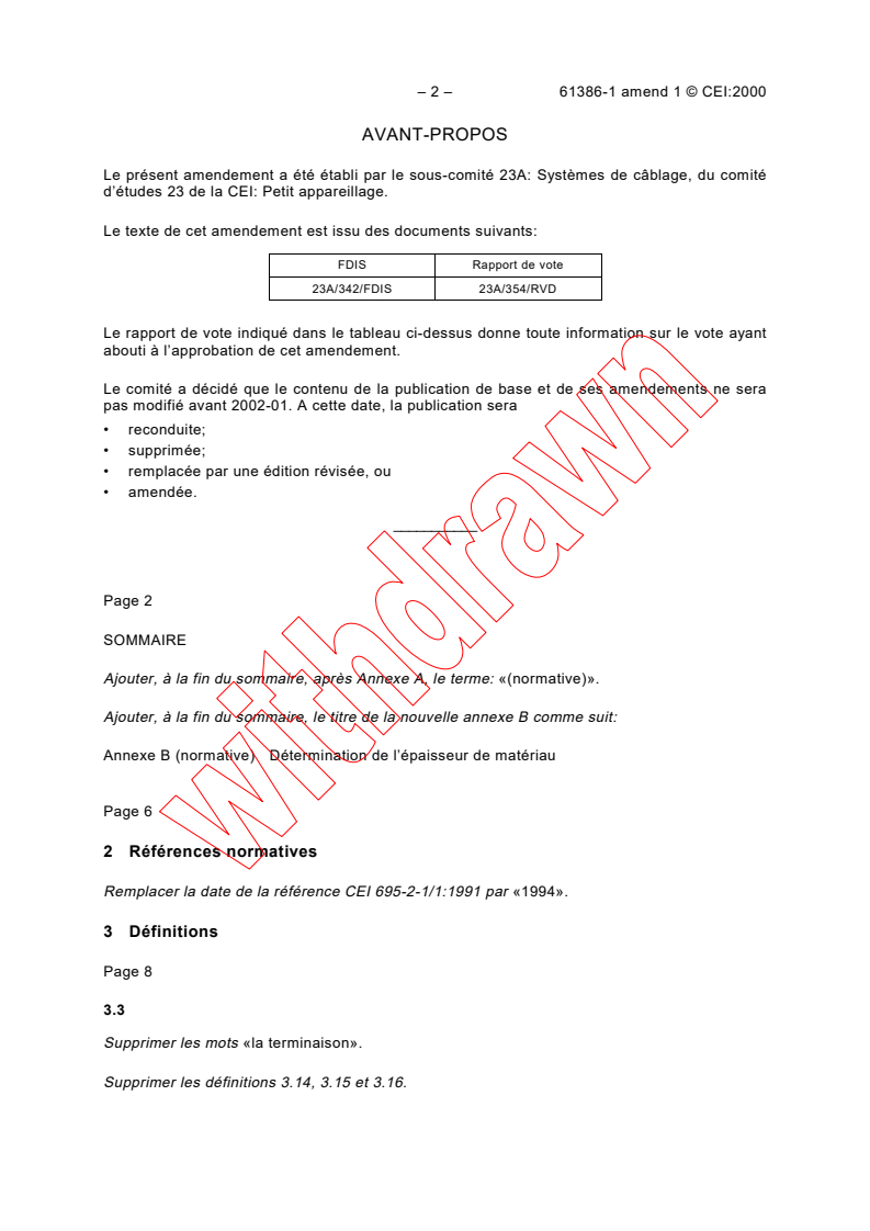 IEC 61386-1:1996/AMD1:2000 IEC 61386-1:1996/AMD1:2000 - Amendement 1 - Systèmes de conduits pour installations électriques - Partie 1: Règles générales
Released:11/28/2000 - Page 2 preview