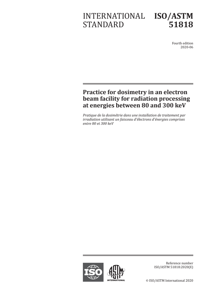 ISO/ASTM 51818:2020 - Practice for dosimetry in an electron beam facility for radiation processing at energies between 80 and 300 keV
Released:6/30/2020