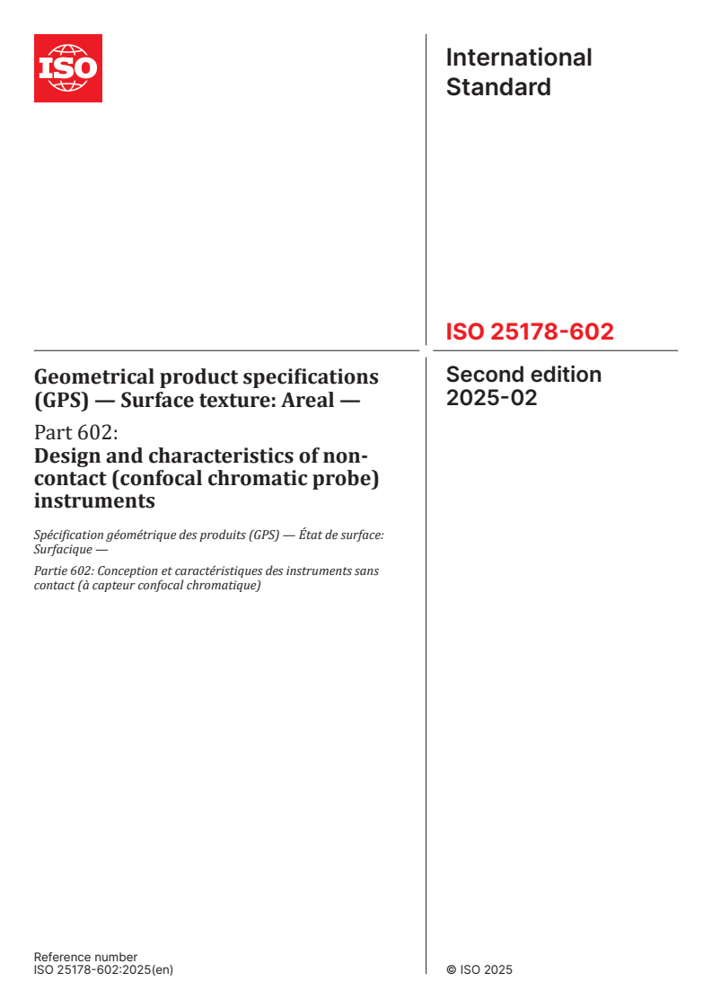 ISO 25178-602:2025 - Geometrical product specifications (GPS) — Surface texture: Areal — Part 602: Design and characteristics of non-contact (confocal chromatic probe) instruments
Released:14. 02. 2025