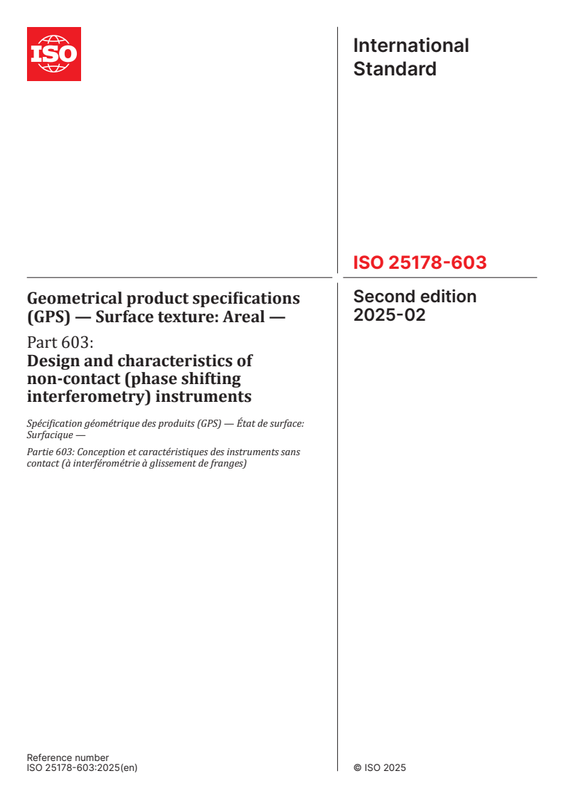 ISO 25178-603:2025 - Geometrical product specifications (GPS) — Surface texture: Areal — Part 603: Design and characteristics of non-contact (phase shifting interferometry) instruments
Released:14. 02. 2025